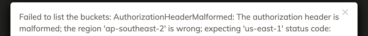 Failed to list the buckets: AuthorizationHeaderMalformed: The authorization header is malformed; the region 'ap-southeast-2' is wrong; expecting 'us-east-1' status code